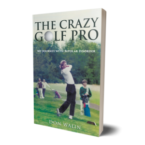 The Crazy Golf Pro by Don Walin, mental health memoir